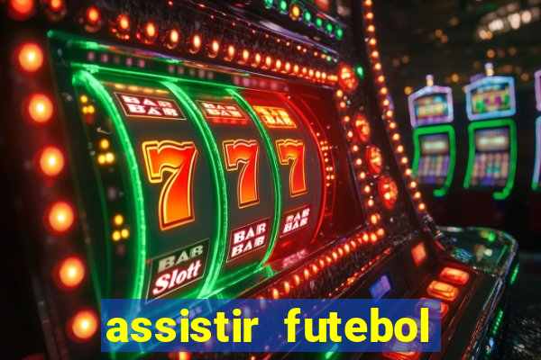 assistir futebol sem travar